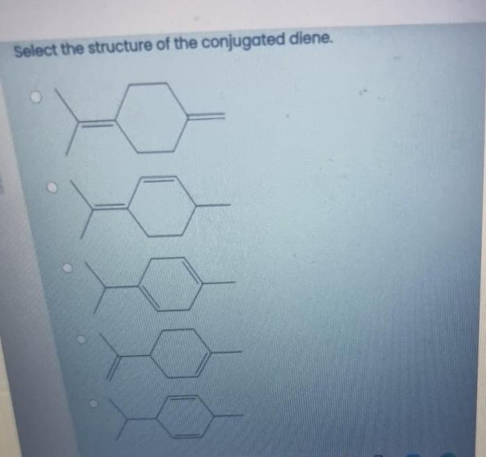 Select the structure of the conjugated diene