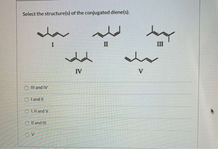 Select the structure of the conjugated diene